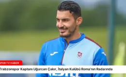 Trabzonspor Kaptanı Uğurcan Çakır, İtalyan Kulübü Roma’nın Radarında
