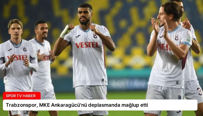 Trabzonspor, MKE Ankaragücü’nü deplasmanda mağlup etti