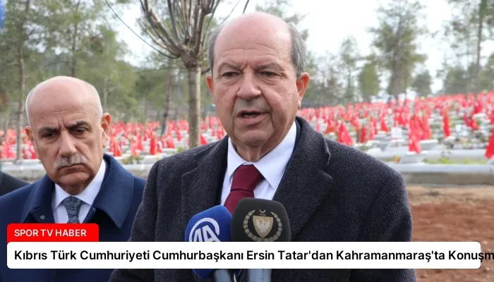 Kıbrıs Türk Cumhuriyeti Cumhurbaşkanı Ersin Tatar’dan Kahramanmaraş’ta Konuşma