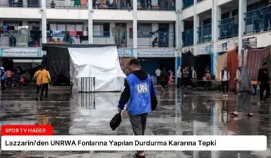Lazzarini’den UNRWA Fonlarına Yapılan Durdurma Kararına Tepki