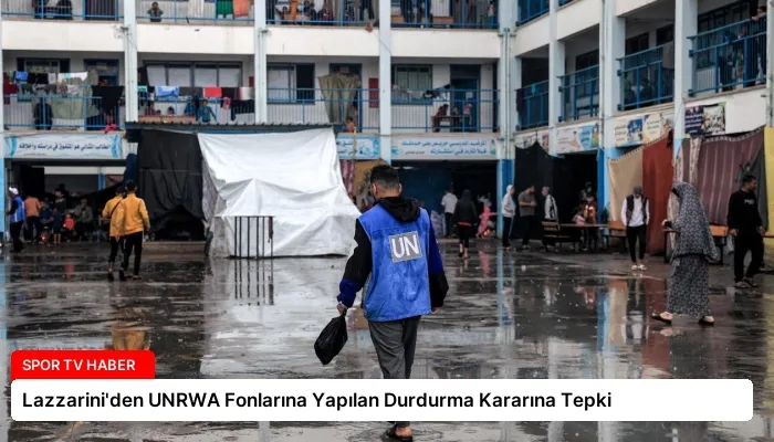 Lazzarini’den UNRWA Fonlarına Yapılan Durdurma Kararına Tepki
