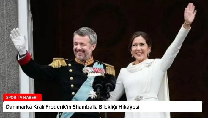 Danimarka Kralı Frederik’in Shamballa Bilekliği Hikayesi
