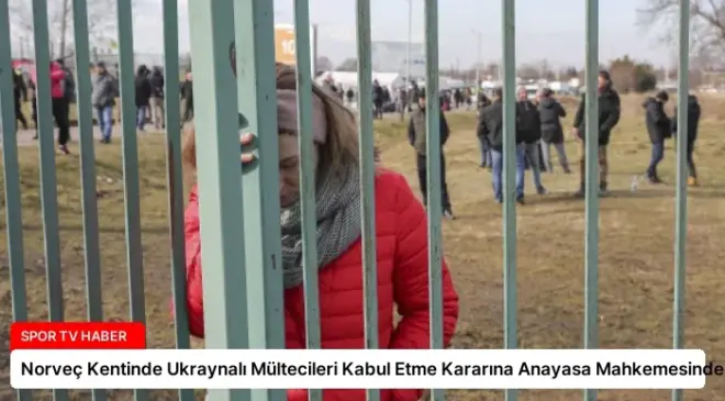 Norveç Kentinde Ukraynalı Mültecileri Kabul Etme Kararına Anayasa Mahkemesinden Ret