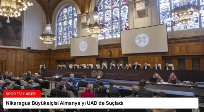 Nikaragua Büyükelçisi Almanya’yı UAD’de Suçladı