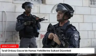 İsrail Ordusu Gazze’de Hamas Yetkililerine Suikast Düzenledi
