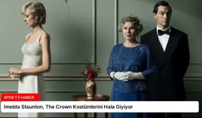 Imelda Staunton, The Crown Kostümlerini Hala Giyiyor