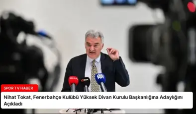 Nihat Tokat, Fenerbahçe Kulübü Yüksek Divan Kurulu Başkanlığına Adaylığını Açıkladı