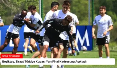 Beşiktaş, Ziraat Türkiye Kupası Yarı Final Kadrosunu Açıkladı