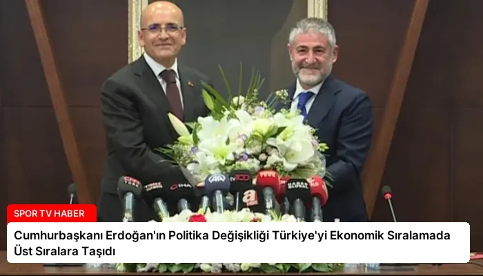 Cumhurbaşkanı Erdoğan’ın Politika Değişikliği Türkiye’yi Ekonomik Sıralamada Üst Sıralara Taşıdı