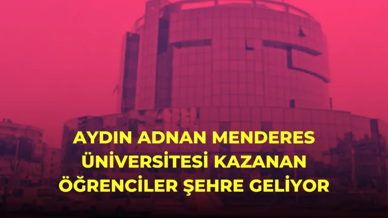 Aydın Adnan Menderes Üniversitesi Kazanan Öğrenciler Şehre Geliyor