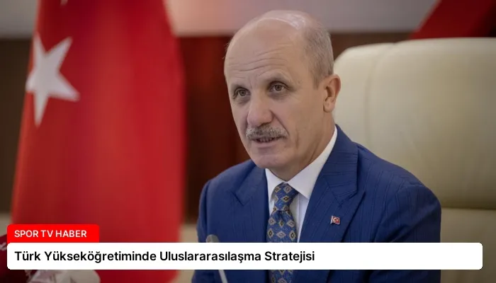 Türk Yükseköğretiminde Uluslararasılaşma Stratejisi
