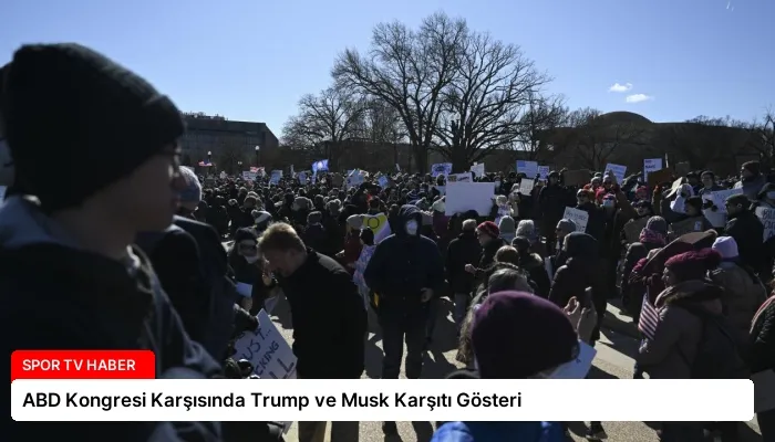 ABD Kongresi Karşısında Trump ve Musk Karşıtı Gösteri