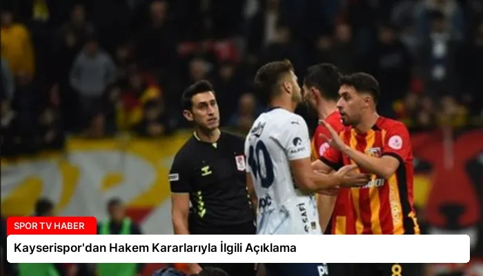 Kayserispor’dan Hakem Kararlarıyla İlgili Açıklama