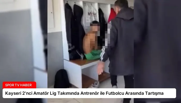 Kayseri 2’nci Amatör Lig Takımında Antrenör ile Futbolcu Arasında Tartışma