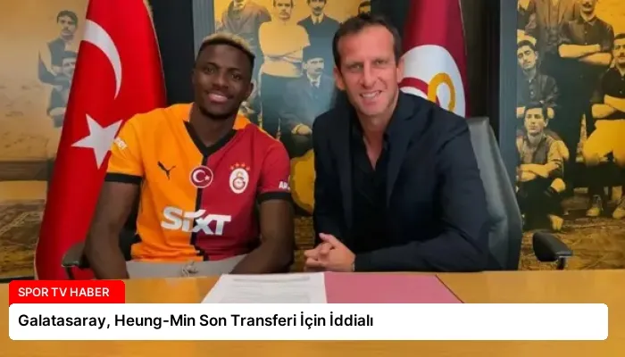 Galatasaray, Heung-Min Son Transferi İçin İddialı