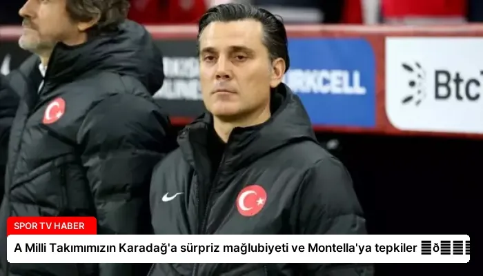 A Milli Takımımızın Karadağ’a sürpriz mağlubiyeti ve Montella’ya tepkiler ⏬👇