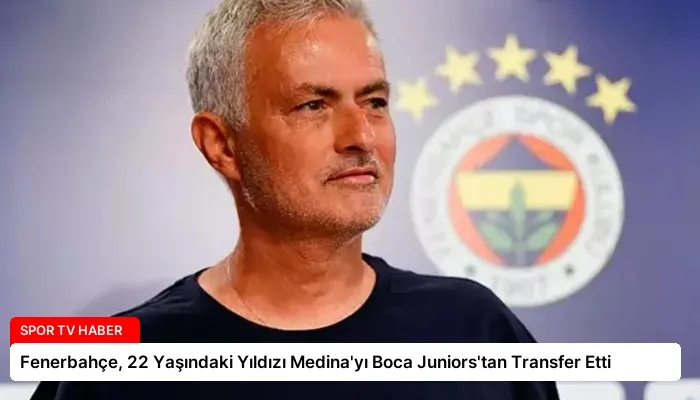 Fenerbahçe, 22 Yaşındaki Yıldızı Medina’yı Boca Juniors’tan Transfer Etti