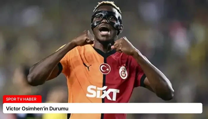 Victor Osimhen’in Durumu