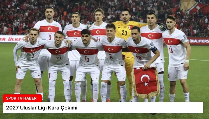 2027 Uluslar Ligi Kura Çekimi