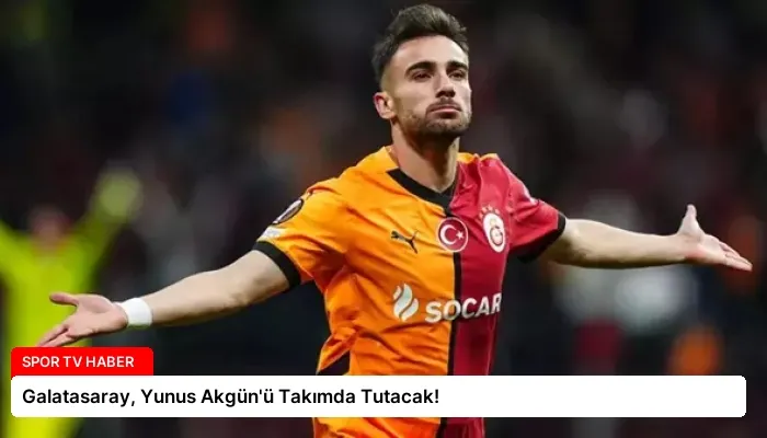 Galatasaray, Yunus Akgün’ü Takımda Tutacak!