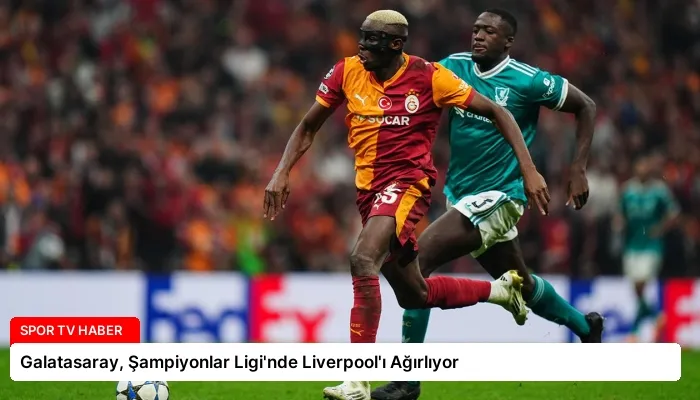 Galatasaray, Şampiyonlar Ligi’nde Liverpool’ı Ağırlıyor