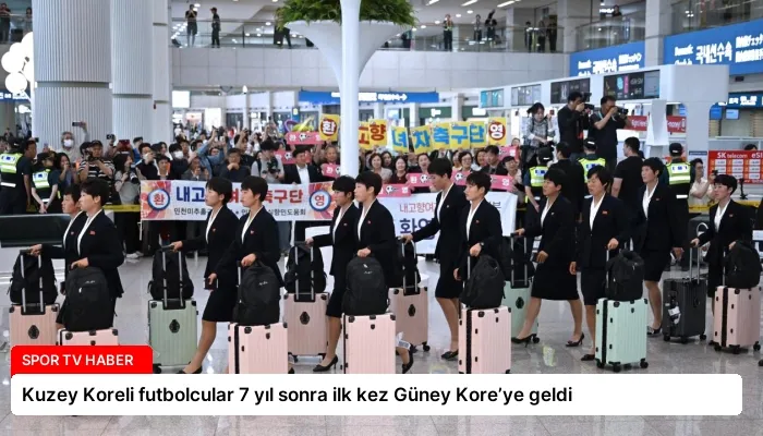 Kuzey Koreli futbolcular 7 yıl sonra ilk kez Güney Kore’ye geldi