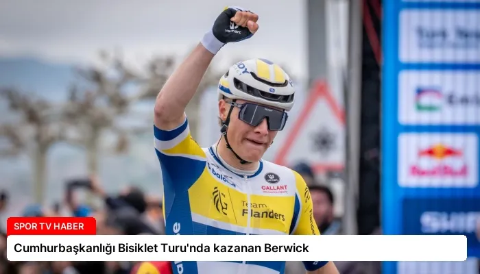 Cumhurbaşkanlığı Bisiklet Turu’nda kazanan Berwick