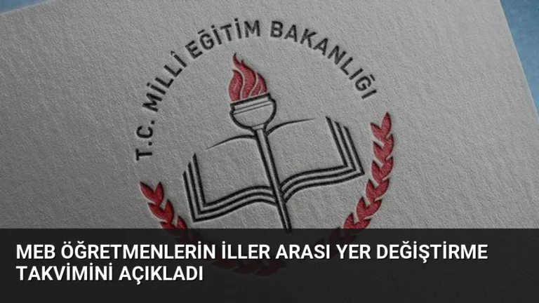 MEB Öğretmenlerin İller Arası Yer Değiştirme Takvimini Açıkladı