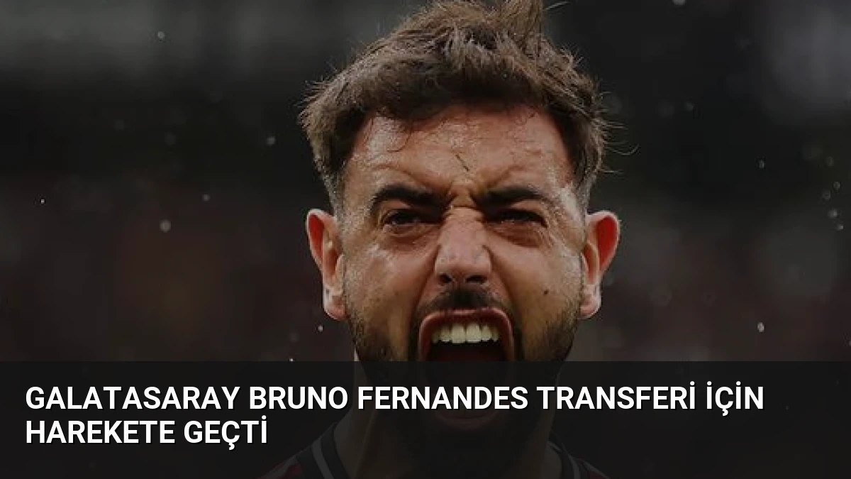 Galatasaray Bruno Fernandes Transferi İçin Harekete Geçti