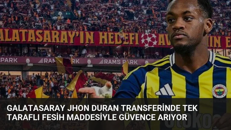 Galatasaray Jhon Duran Transferinde Tek Taraflı Fesih Maddesiyle Güvence Arıyor