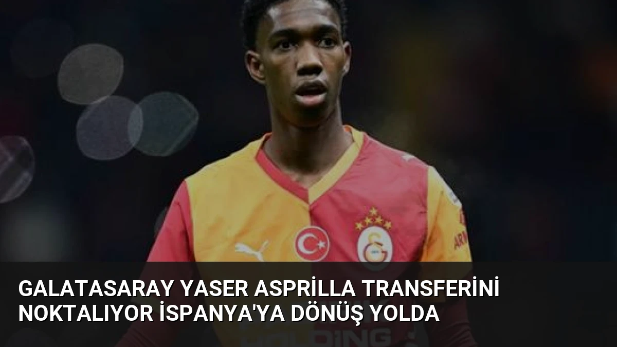 Galatasaray Yaser Asprilla Transferini Noktalıyor İspanya’ya Dönüş Yolda