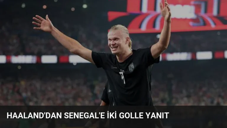 Haaland’dan Senegal’e İki Golle Yanıt