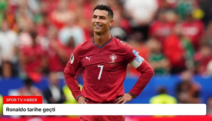 Ronaldo tarihe geçti