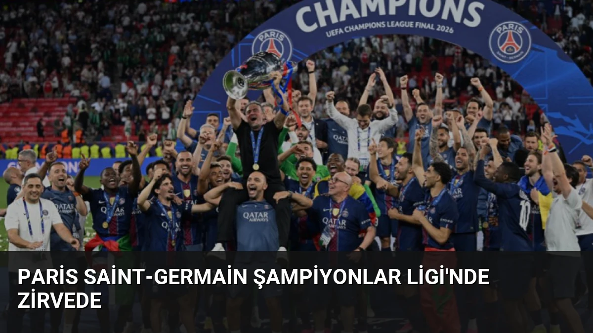 Paris Saint-Germain Şampiyonlar Ligi’nde Zirvede