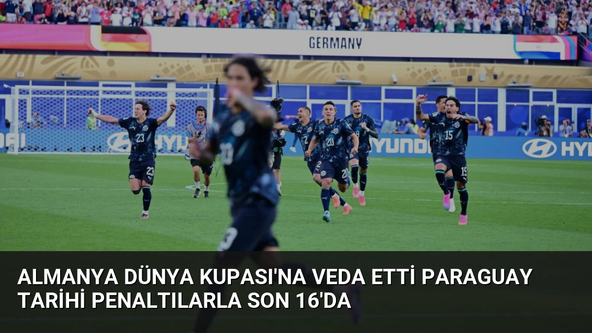 Almanya Dünya Kupası’na Veda Etti Paraguay Tarihi Penaltılarla Son 16’da