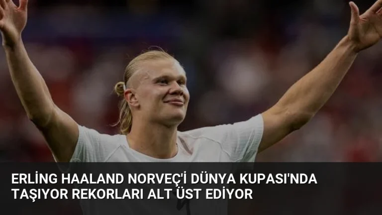 Erling Haaland Norveç’i Dünya Kupası’nda Taşıyor Rekorları Alt Üst Ediyor
