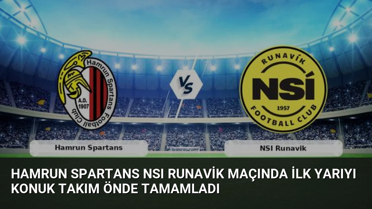 Hamrun Spartans NSI Runavik Maçında İlk Yarıyı Konuk Takım Önde Tamamladı