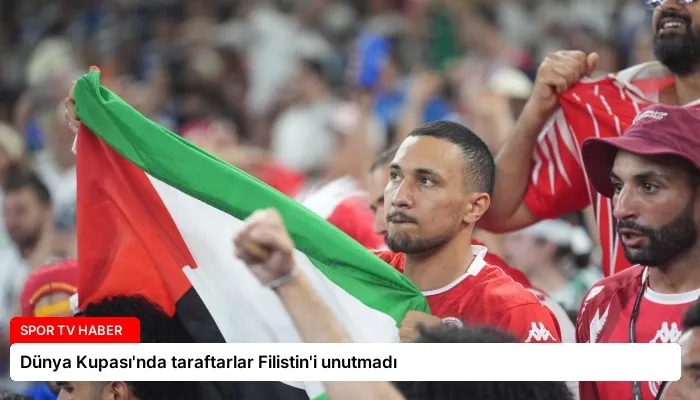 Dünya Kupası’nda taraftarlar Filistin’i unutmadı