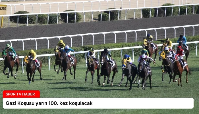Gazi Koşusu yarın 100. kez koşulacak