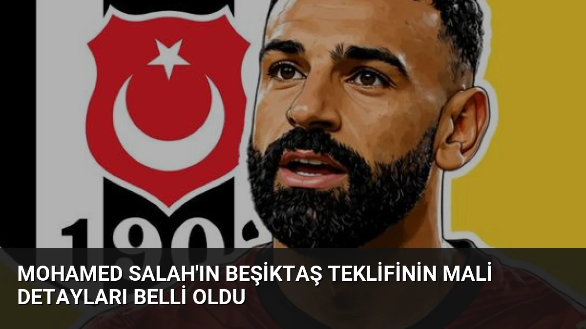 Mohamed Salah’ın Beşiktaş Teklifinin Mali Detayları Belli Oldu