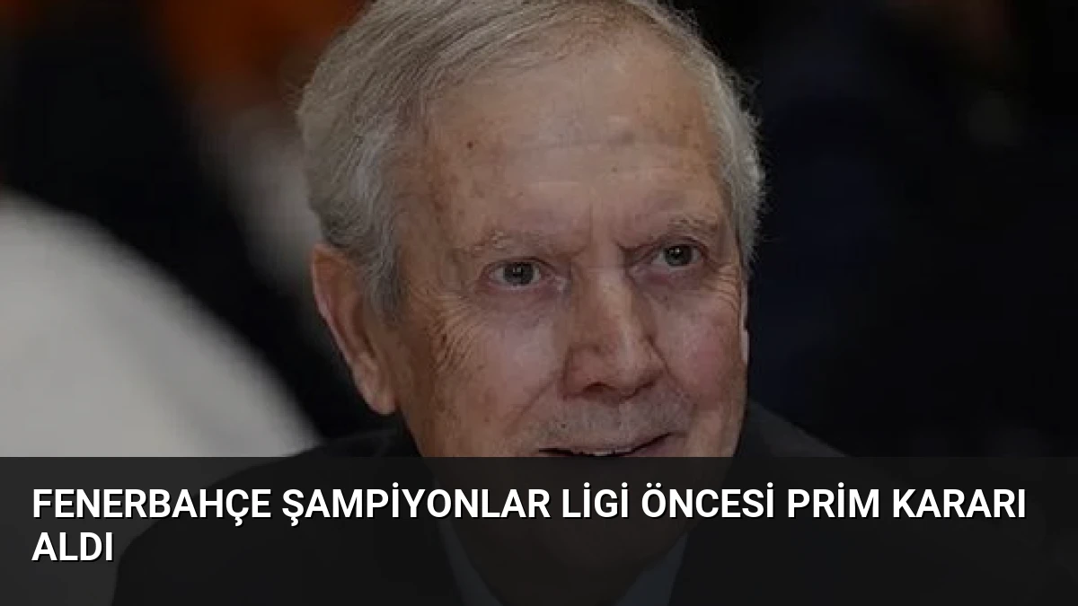 Fenerbahçe Şampiyonlar Ligi Öncesi Prim Kararı Aldı