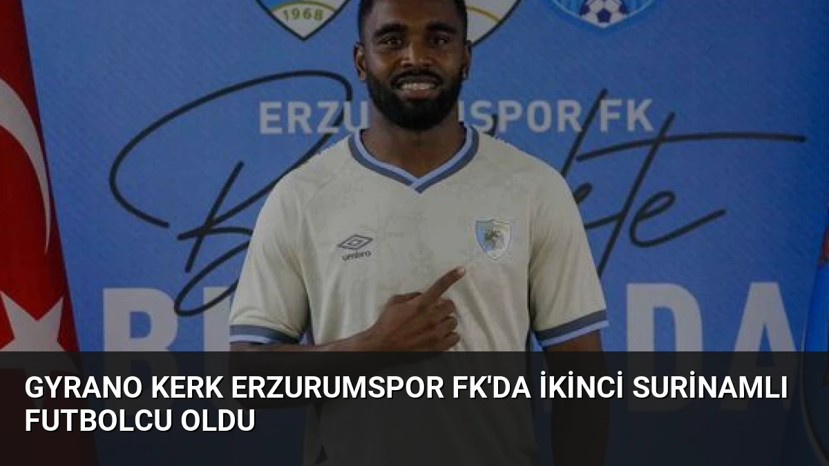 Gyrano Kerk Erzurumspor FK’da İkinci Surinamlı Futbolcu Oldu