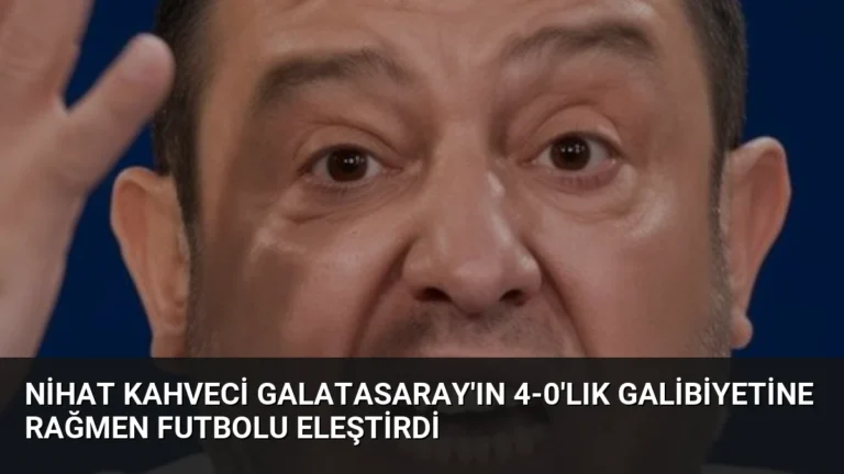 Nihat Kahveci Galatasaray’ın 4-0’lık Galibiyetine Rağmen Futbolu Eleştirdi