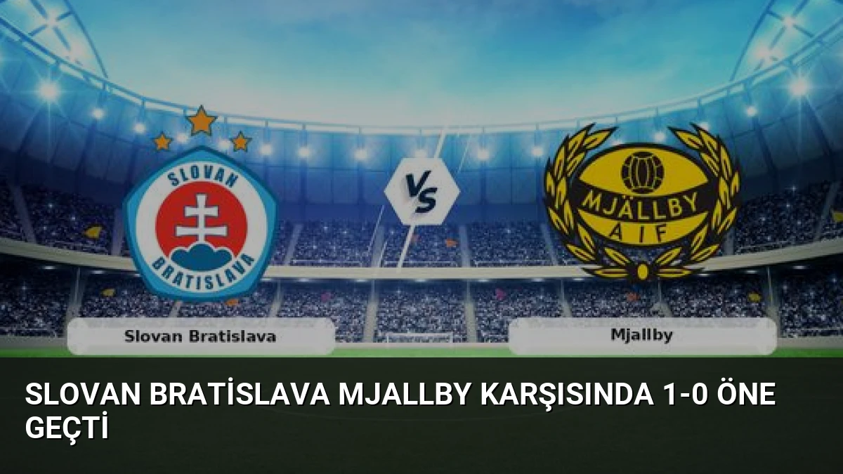 Slovan Bratislava Mjallby Karşısında 1-0 Öne Geçti
