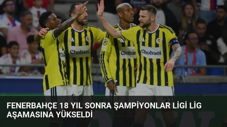 Fenerbahçe 18 Yıl Sonra Şampiyonlar Ligi Lig Aşamasına Yükseldi
