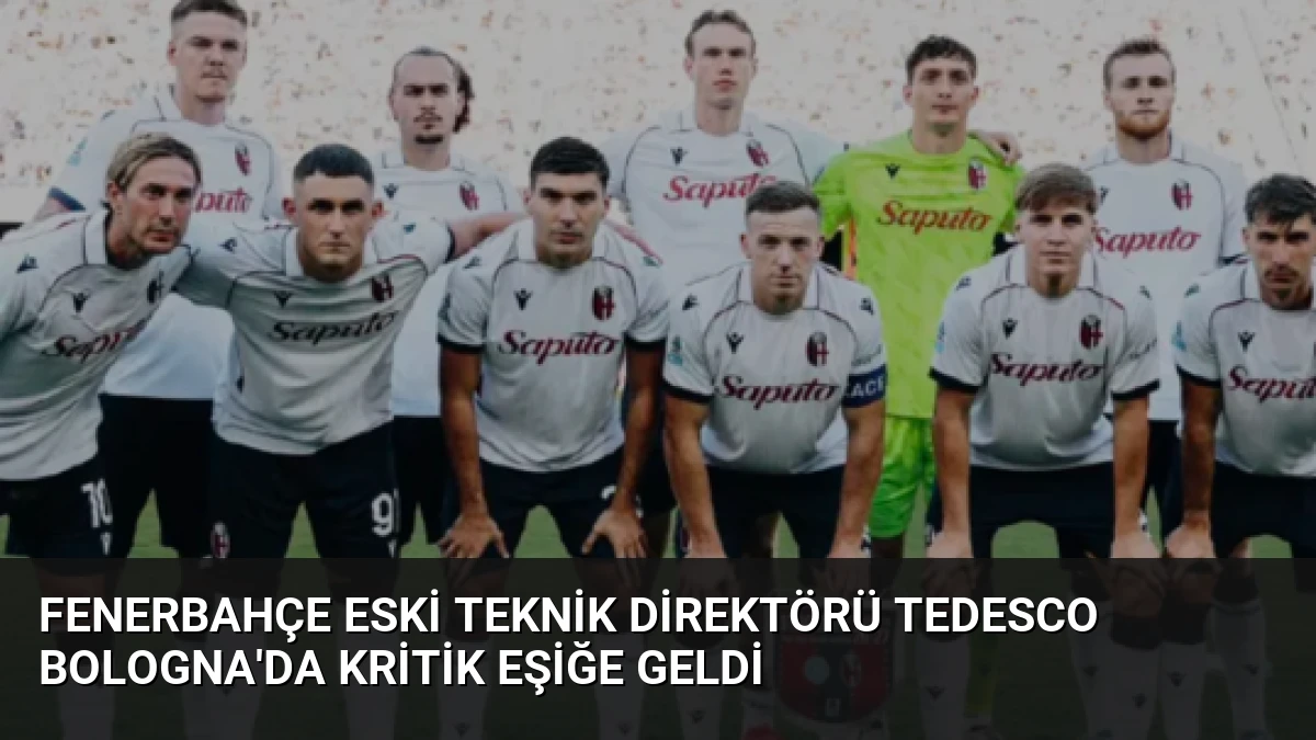 Fenerbahçe Eski Teknik Direktörü Tedesco Bologna’da Kritik Eşiğe Geldi