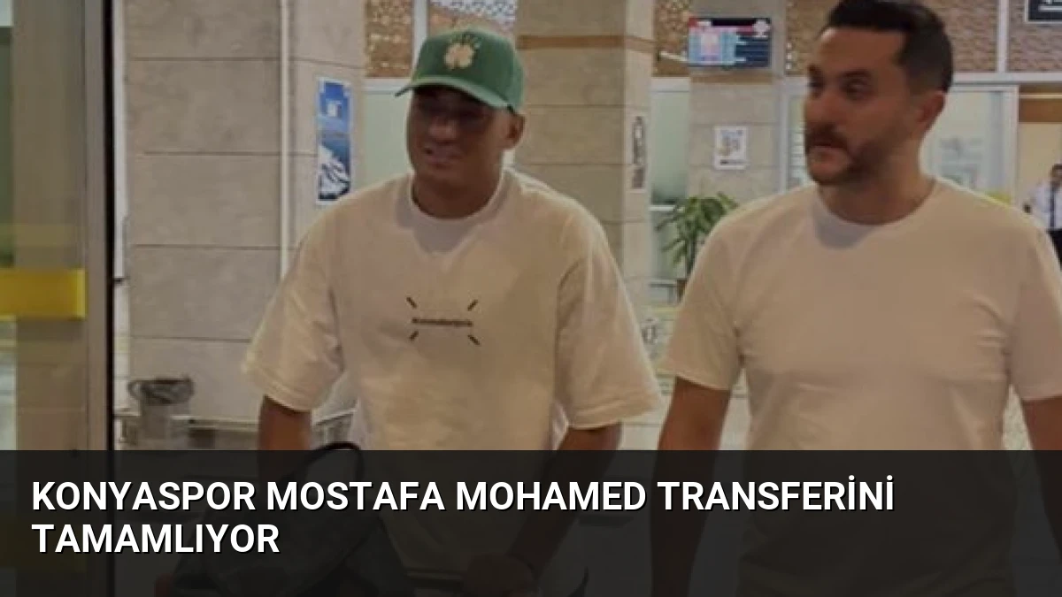 Konyaspor Mostafa Mohamed Transferini Tamamlıyor