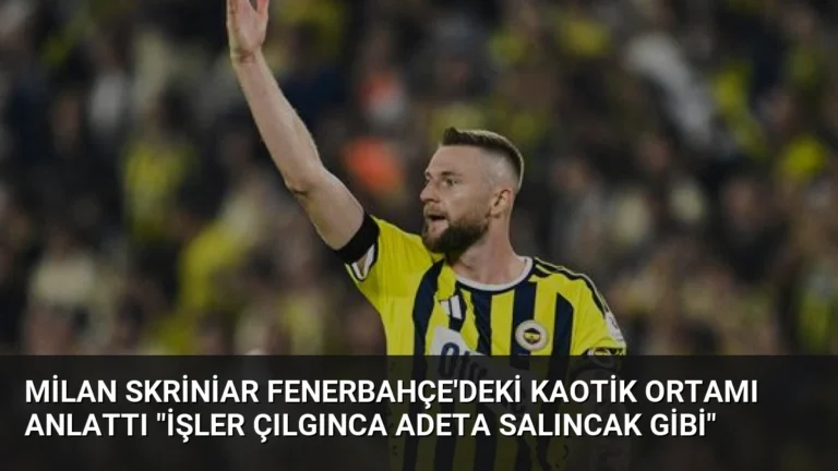 Milan Skriniar Fenerbahçe’deki Kaotik Ortamı Anlattı “İşler Çılgınca Adeta Salıncak Gibi”