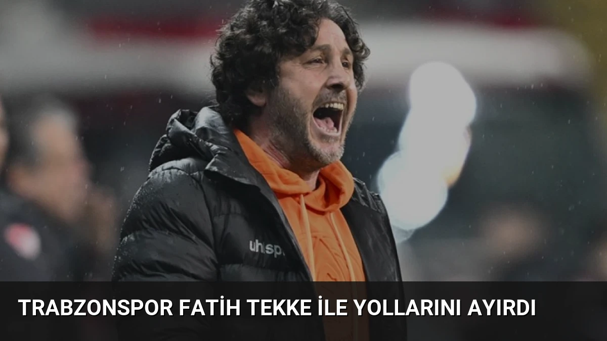 Trabzonspor Fatih Tekke ile Yollarını Ayırdı