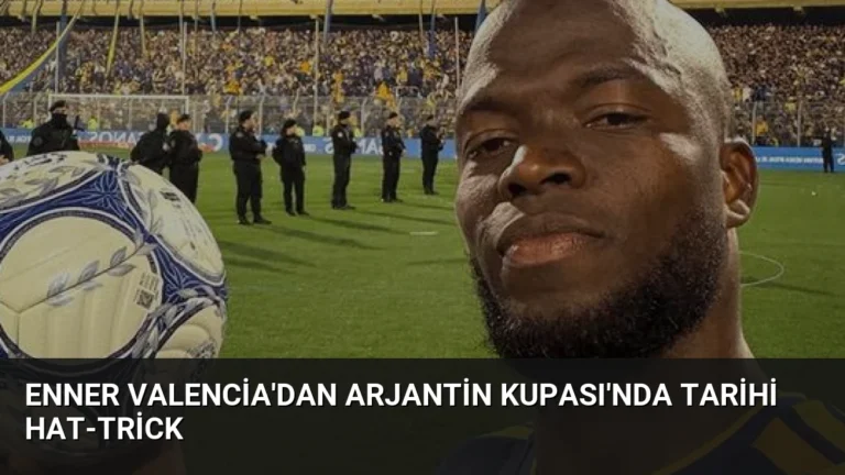 Enner Valencia’dan Arjantin Kupası’nda Tarihi Hat-trick